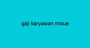 gaji karyawan mixue 2130